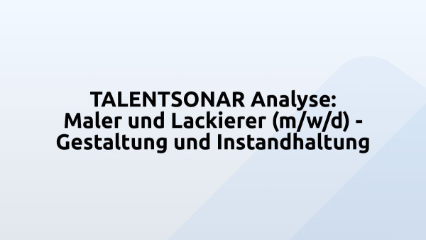 TALENTSONAR Analyse: Maler und Lackierer (m/w/d) - Gestaltung und Instandhaltung