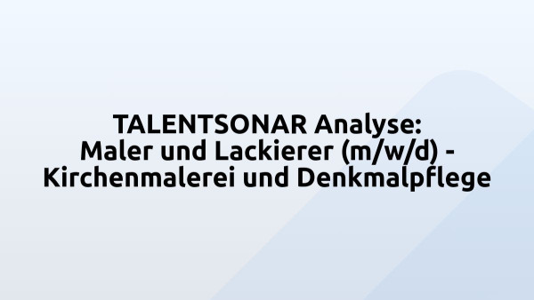 TALENTSONAR Analyse: Maler und Lackierer (m/w/d) - Kirchenmalerei und Denkmalpflege