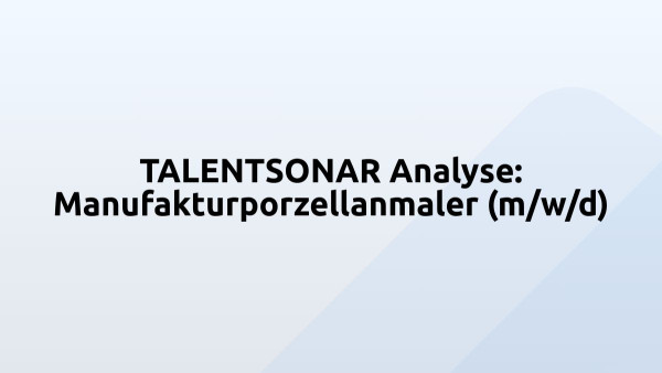 TALENTSONAR Analyse: Manufakturporzellanmaler (m/w/d)