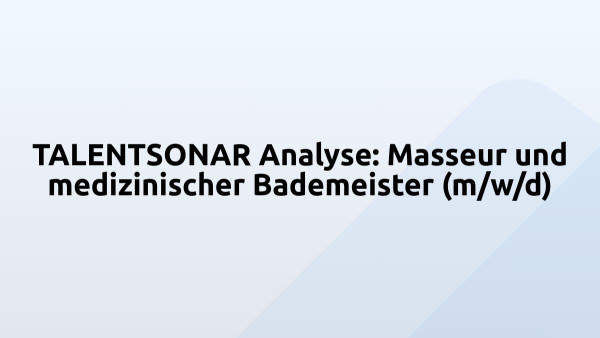 TALENTSONAR Analyse: Masseur und medizinischer Bademeister (m/w/d)