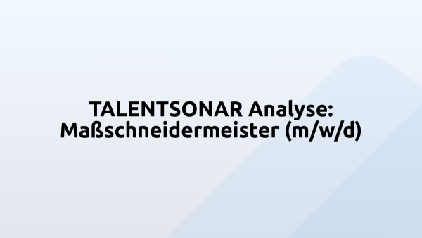 TALENTSONAR Analyse: Maßschneidermeister (m/w/d)