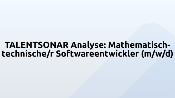 TALENTSONAR Analyse: Mathematisch-technische/r Softwareentwickler (m/w/d)