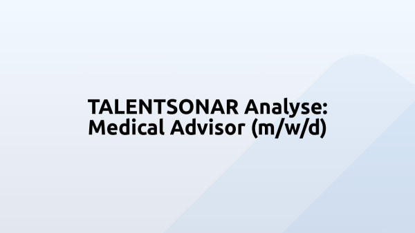 TALENTSONAR Analyse: Medical Advisor (m/w/d)