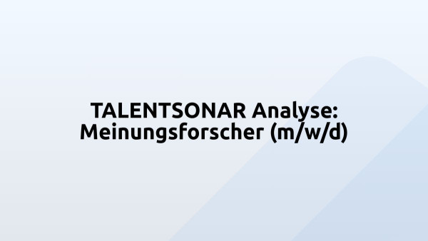 TALENTSONAR Analyse: Meinungsforscher (m/w/d)
