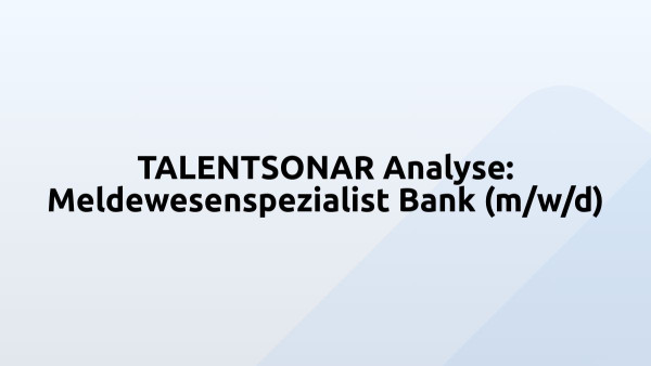 TALENTSONAR Analyse: Meldewesenspezialist Bank (m/w/d)
