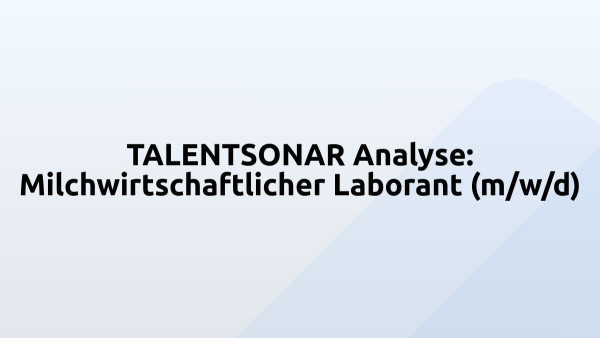 TALENTSONAR Analyse: Milchwirtschaftlicher Laborant (m/w/d)