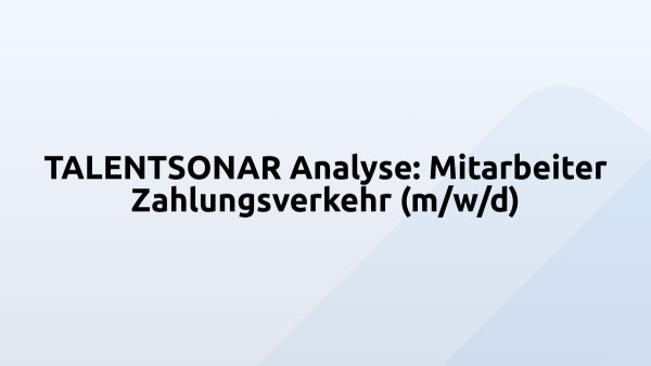 TALENTSONAR Analyse: Mitarbeiter Zahlungsverkehr (m/w/d)