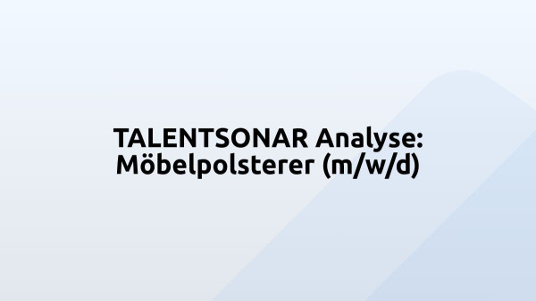 TALENTSONAR Analyse: Möbelpolsterer (m/w/d)