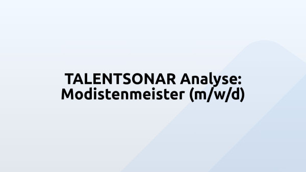 TALENTSONAR Analyse: Modistenmeister (m/w/d)