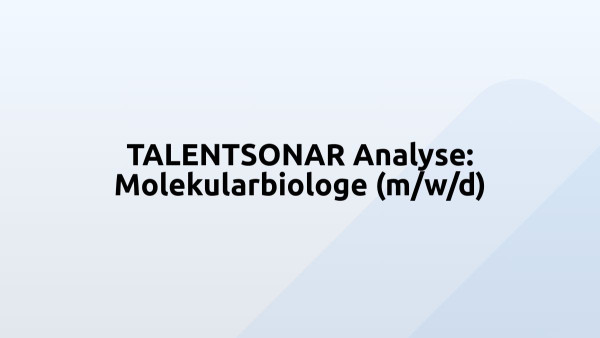 TALENTSONAR Analyse: Molekularbiologe (m/w/d)
