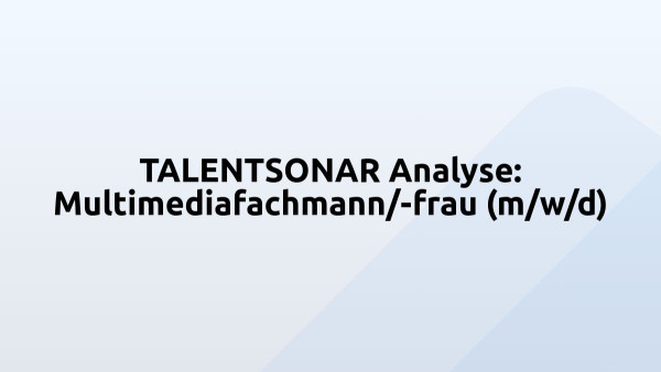 TALENTSONAR Analyse: Multimediafachmann/-frau (m/w/d)