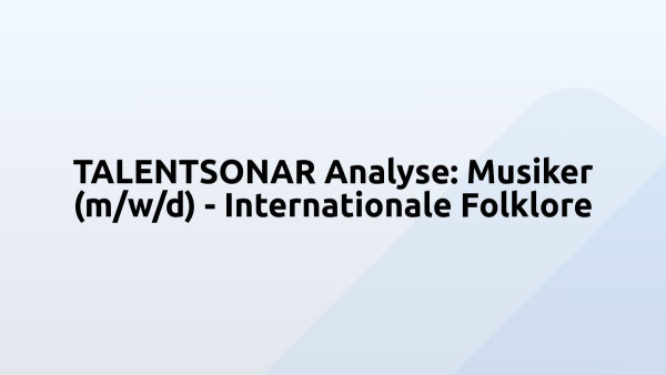 TALENTSONAR Analyse: Musiker (m/w/d) - Internationale Folklore