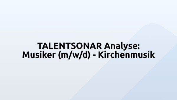 TALENTSONAR Analyse: Musiker (m/w/d) - Kirchenmusik