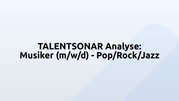 TALENTSONAR Analyse: Musiker (m/w/d) - Pop/Rock/Jazz