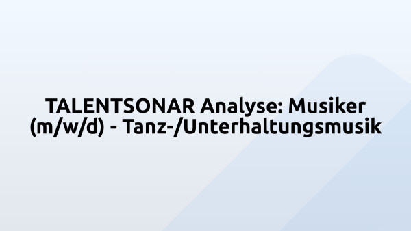 TALENTSONAR Analyse: Musiker (m/w/d) - Tanz-/Unterhaltungsmusik
