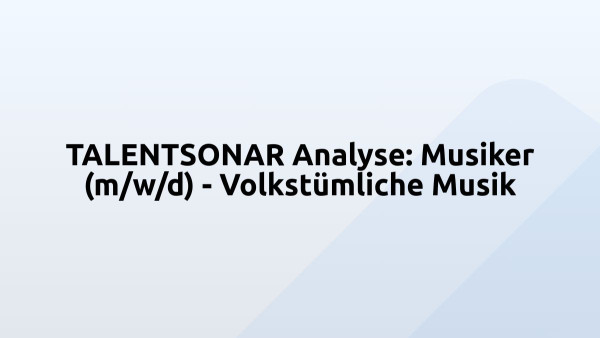 TALENTSONAR Analyse: Musiker (m/w/d) - Volkstümliche Musik