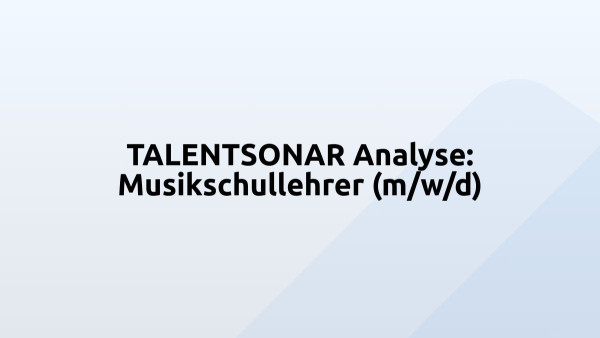TALENTSONAR Analyse: Musikschullehrer (m/w/d)
