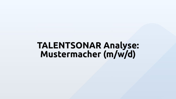 TALENTSONAR Analyse: Mustermacher (m/w/d)