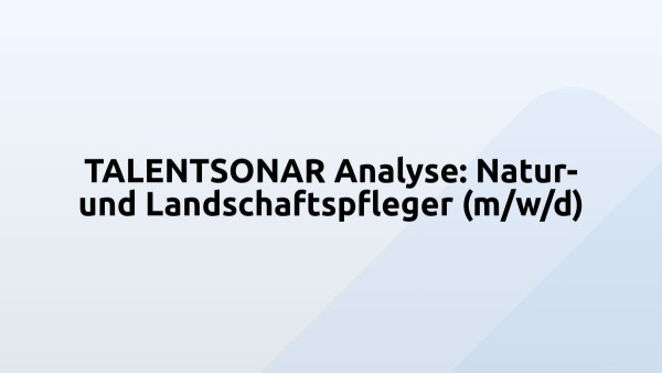 TALENTSONAR Analyse: Natur- und Landschaftspfleger (m/w/d)