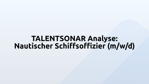TALENTSONAR Analyse: Nautischer Schiffsoffizier (m/w/d)