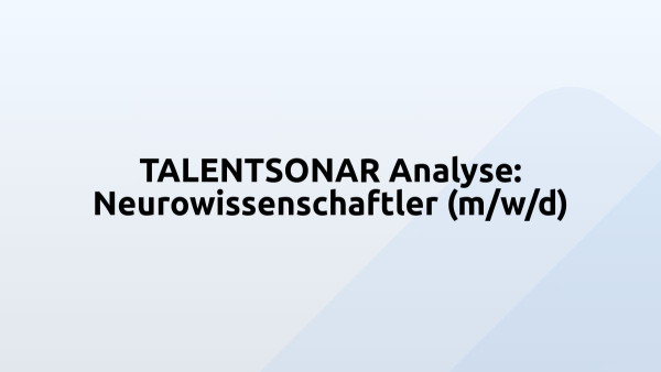TALENTSONAR Analyse: Neurowissenschaftler (m/w/d)