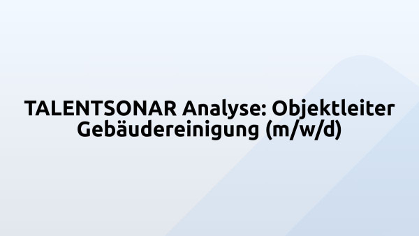 TALENTSONAR Analyse: Objektleiter Gebäudereinigung (m/w/d)