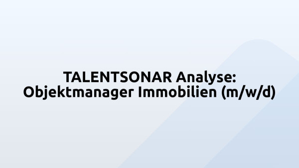 TALENTSONAR Analyse: Objektmanager Immobilien (m/w/d)