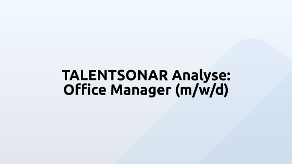 TALENTSONAR Analyse: Office Manager (m/w/d)