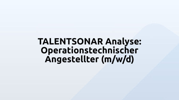 TALENTSONAR Analyse: Operationstechnischer Angestellter (m/w/d)