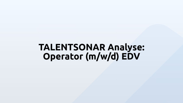 TALENTSONAR Analyse: Operator (m/w/d) EDV