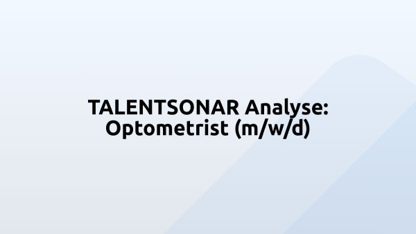 TALENTSONAR Analyse: Optometrist (m/w/d)