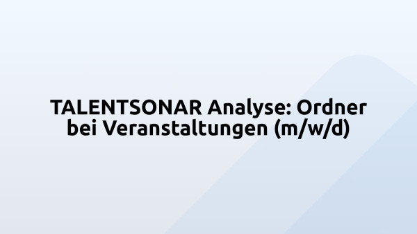 TALENTSONAR Analyse: Ordner bei Veranstaltungen (m/w/d)