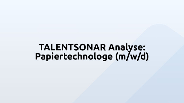 TALENTSONAR Analyse: Papiertechnologe (m/w/d)