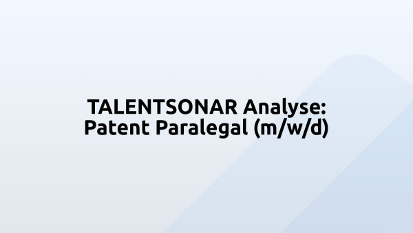TALENTSONAR Analyse: Patent Paralegal (m/w/d)