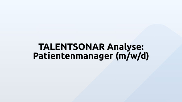 TALENTSONAR Analyse: Patientenmanager (m/w/d)