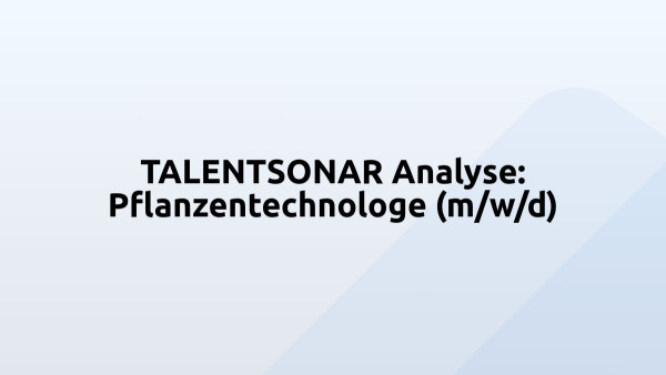 TALENTSONAR Analyse: Pflanzentechnologe (m/w/d)
