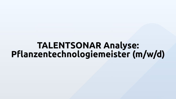 TALENTSONAR Analyse: Pflanzentechnologiemeister (m/w/d)