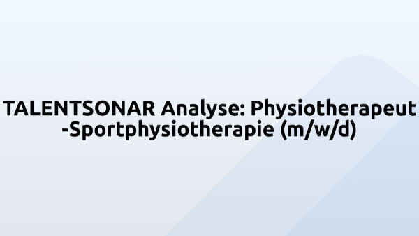TALENTSONAR Analyse: Physiotherapeut -Sportphysiotherapie (m/w/d)