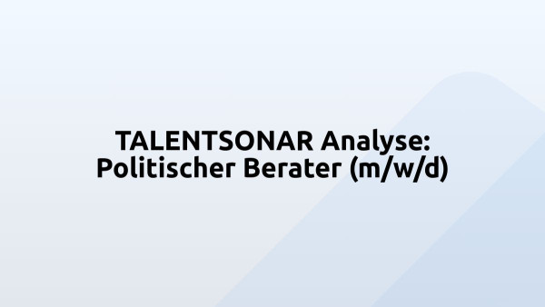 TALENTSONAR Analyse: Politischer Berater (m/w/d)