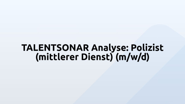 TALENTSONAR Analyse: Polizist (mittlerer Dienst) (m/w/d)