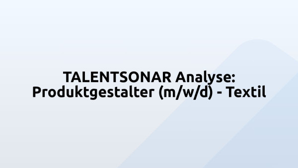 TALENTSONAR Analyse: Produktgestalter (m/w/d) - Textil