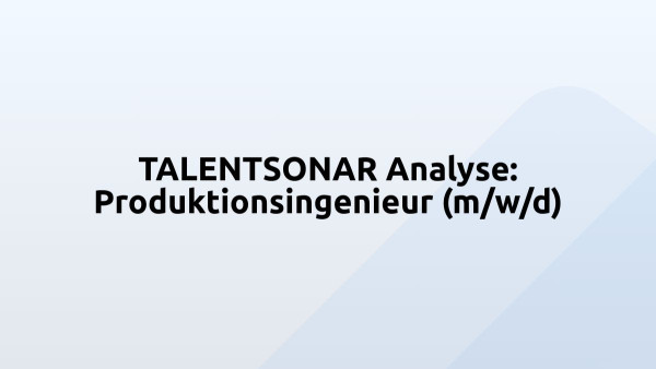 TALENTSONAR Analyse: Produktionsingenieur (m/w/d)