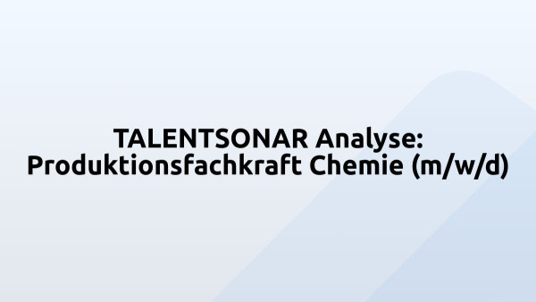 TALENTSONAR Analyse: Produktionsfachkraft Chemie (m/w/d)