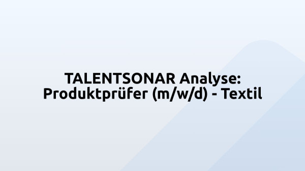TALENTSONAR Analyse: Produktprüfer (m/w/d) - Textil