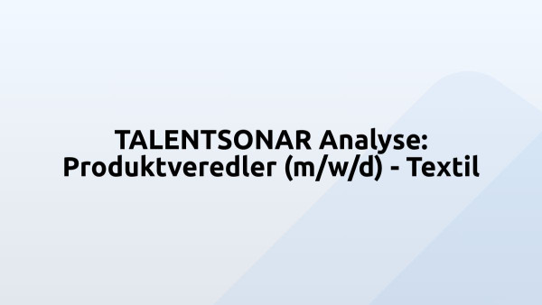 TALENTSONAR Analyse: Produktveredler (m/w/d) - Textil