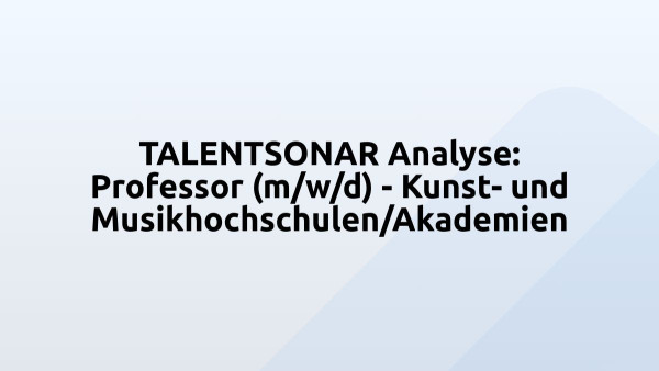 TALENTSONAR Analyse: Professor (m/w/d) - Kunst- und Musikhochschulen/Akademien
