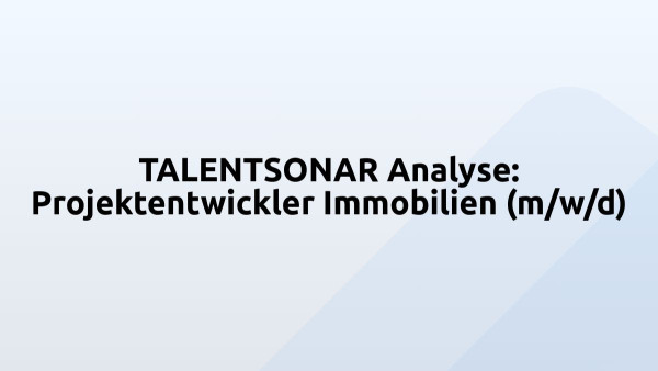 TALENTSONAR Analyse: Projektentwickler Immobilien (m/w/d)