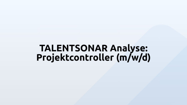 TALENTSONAR Analyse: Projektcontroller (m/w/d)