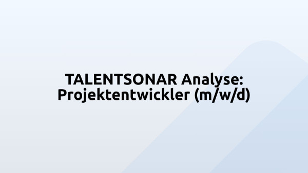 TALENTSONAR Analyse: Projektentwickler (m/w/d)