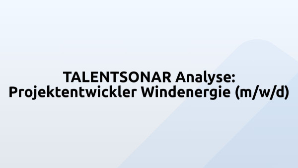 TALENTSONAR Analyse: Projektentwickler Windenergie (m/w/d)